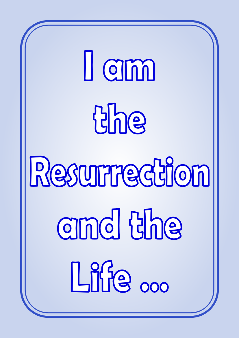 I Am the Resurrection and the Life